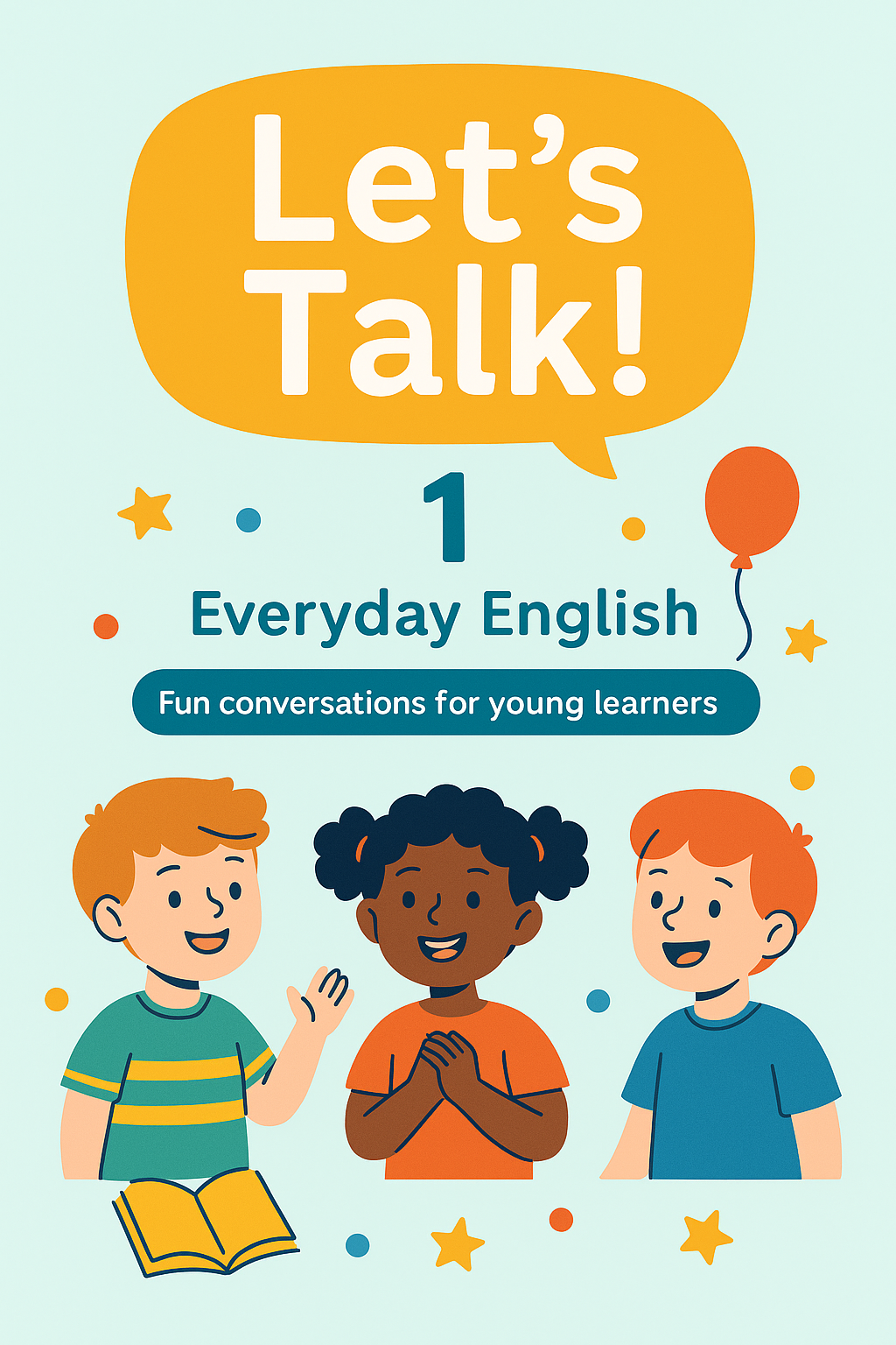Let’s Talk! 1 – Everyday English